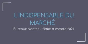marche-tertiaire-nantes-arthur-loyd-immobilier-entretprises-chiffres-cles-2eme-trimestre-2021-transactions-m2-loyer-compte-propre